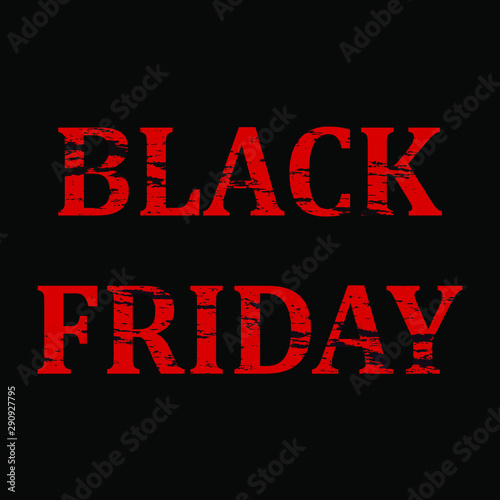 The inscription "Black Friday" in red letters on a black background, letters with scuffs.