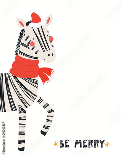 Hand drawn Christmas card with cute funny zebra in Santa Claus hat  muffler  quote Be merry. Vector illustration on white background. Scandinavian style flat design. Concept for children print.