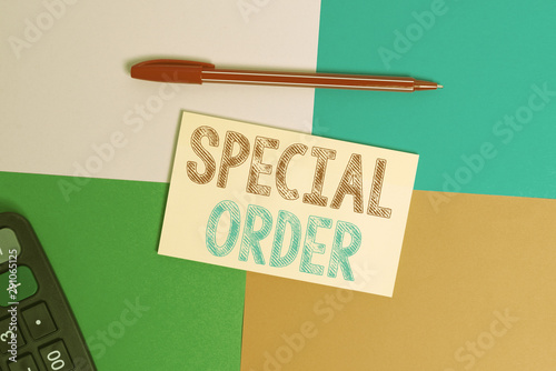 Writing note showing Special Order. Business concept for Specific Item Requested a Routine Memo by Military Headquarters Office appliance square desk study supplies paper sticker photo