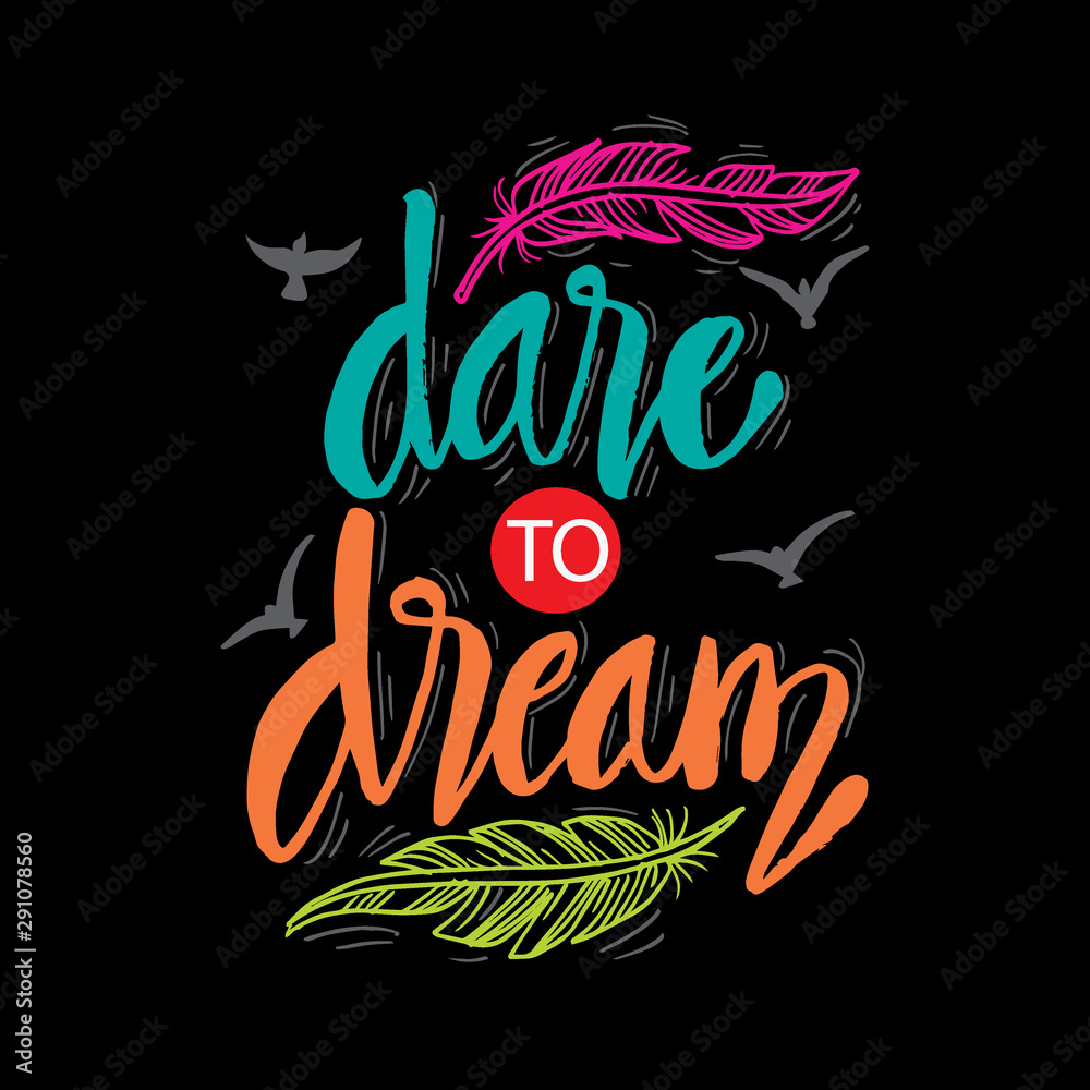 Dare to dream hand lettering. Inspirational quote.