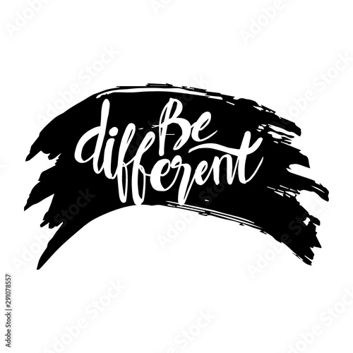 Be different hand lettering motivational quote.