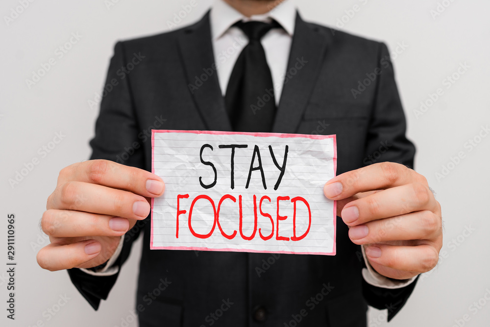 Handwriting text Stay Focused. Conceptual photo Be attentive Concentrate Prioritize the task Avoid distractions Handwriting text Stay Focused. Conceptual photo Be attentive Concentrate Prioritize the task Avoid distractions