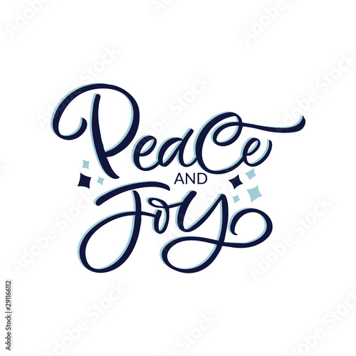 Hand drawn lettering card. The inscription: Peace and Joy. Perfect design for greeting cards, posters, T-shirts, banners, print invitations. Christmas card.