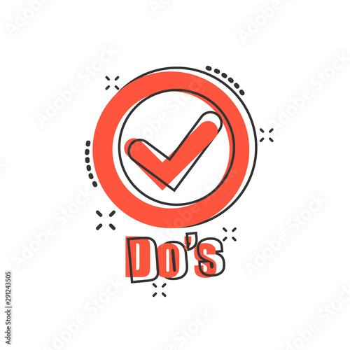 Do's sign icon in comic style. Like vector cartoon illustration. Yes business concept splash effect.