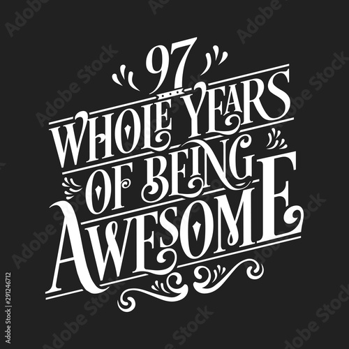 97 Whole Years Of Being Awesome - 97th Birthday And Wedding  Anniversary Typographic Design Vector
