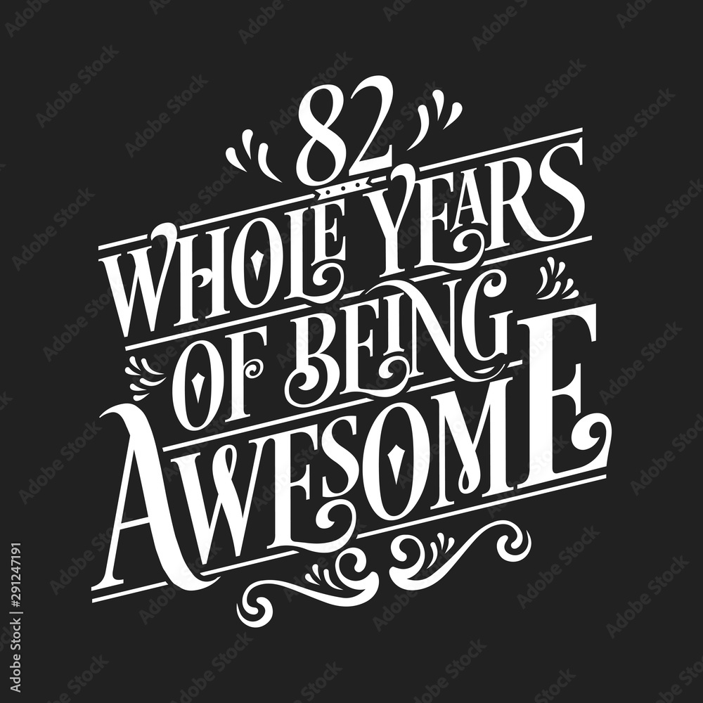 82 Whole Years Of Being Awesome - 82nd Birthday And Wedding  Anniversary Typographic Design Vector