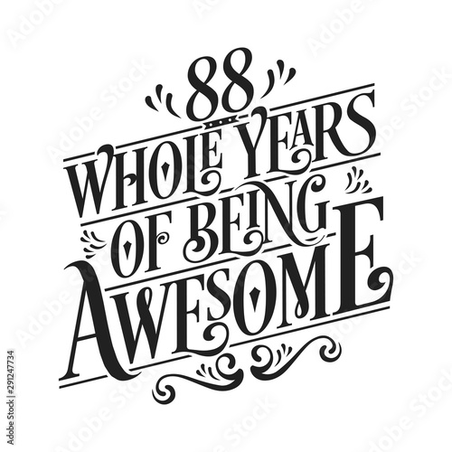 88 Whole Years Of Being Awesome - 88th Birthday And Wedding  Anniversary Typographic Design Vector