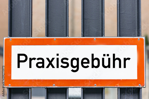 Hinweis Schild Praxis Gebühr photo