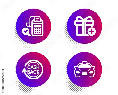 Add gift, Bill accounting and Cashback icons simple set. Halftone dots button. Taxi sign. Present box, Audit report, Refund commission. Public transportation. Business set. Vector