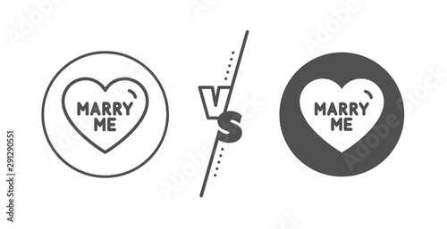 Sweet heart sign. Versus concept. Marry me line icon. Wedding love symbol. Line vs classic marry me icon. Vector