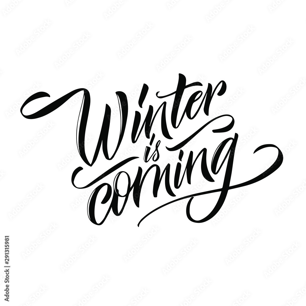 Winter Is Coming. Beautiful Greeting Card Congratulations Lettering Calligraphy