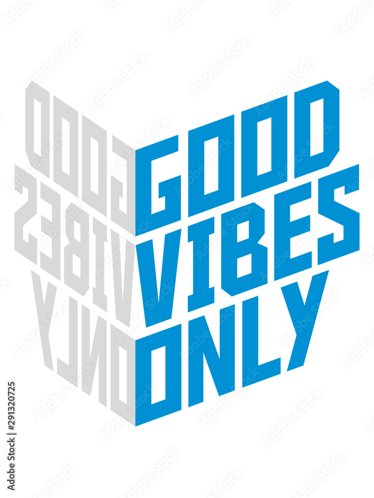Fototapeta premium good vibes only würfel kante siegelung logo gute laune spaß freude mutig positive einstellung munter glücklich party schön liebe stimmung happy text design cool