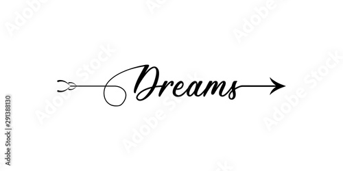 Dreams writing with arrow hand draw word. Element of word in arrow style