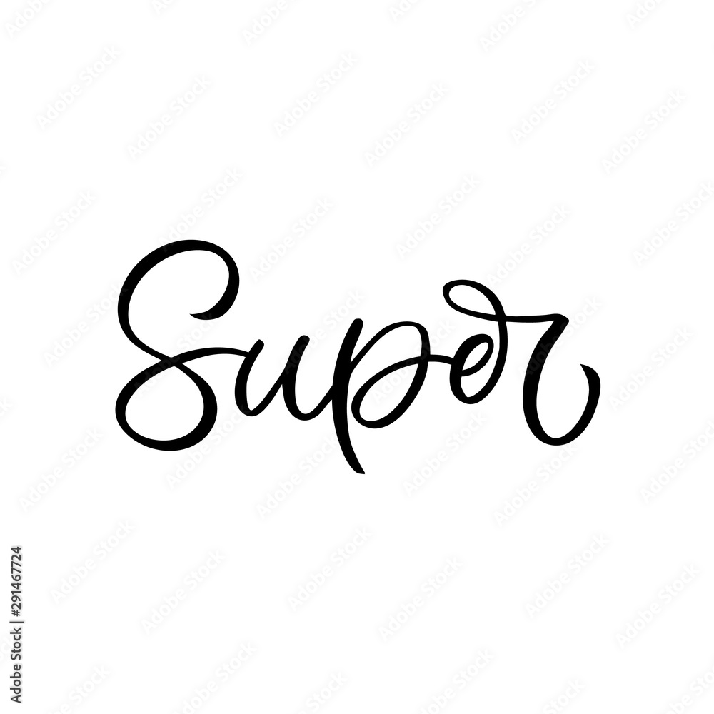 Hand drawn lettering card. The inscription: Super. Perfect design for greeting cards, posters, T-shirts, banners, print invitations. Hand drawn lettering card. The inscription: Super. Perfect design for greeting cards, posters, T-shirts, banners, print invitations.