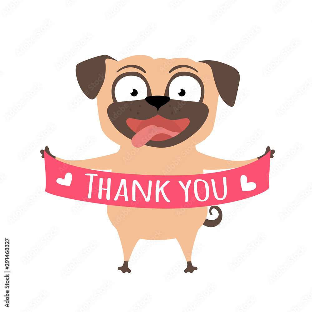 Smiling dog says Thank you. Pug with a banner in paws. Funny vector cartoon  illustration for thank card. Stock Vector | Adobe Stock