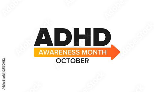 ADHD Awareness Month in October. Attention Deficit Hyperactivity Disorder. Celebrate annual in United States. Health care concept. Poster, greeting card, banner and background. Vector illustration