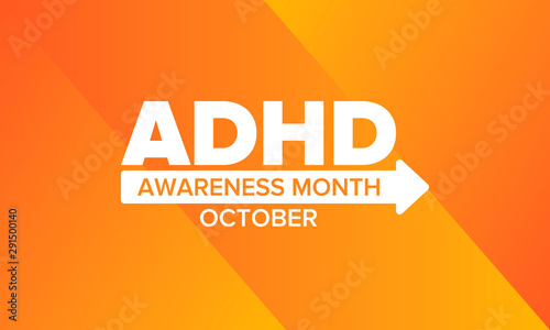 ADHD Awareness Month in October. Attention Deficit Hyperactivity Disorder. Celebrate annual in United States. Health care concept. Poster, greeting card, banner and background. Vector illustration