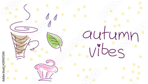 vector very simple illustration with sketchy attributes of autumn - a coffee mug  a leaf  some rain drops and a cupcake.