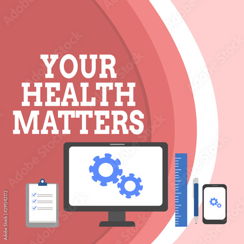 Conceptual hand writing showing Your Health Matters. Concept meaning good health is most important among other things Business Concept PC Monitor Mobile Device Clipboard Ruler