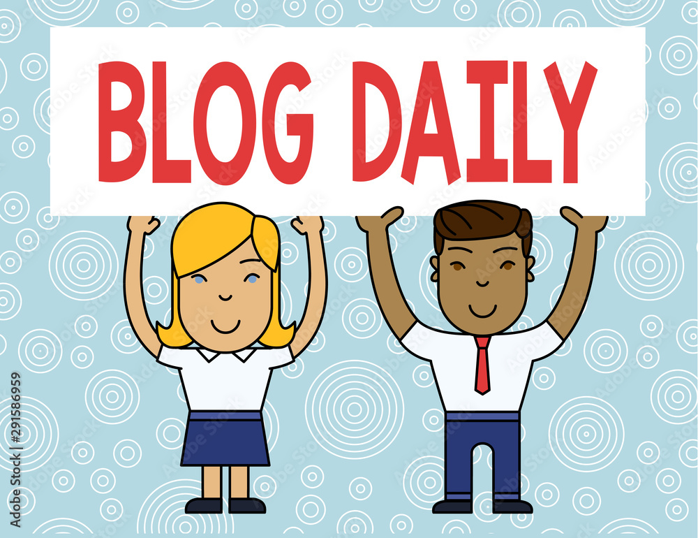 Word writing text Blog Daily. Business photo showcasing Daily posting of any event via internet or media tools Two Smiling People Holding Big Blank Poster Board Overhead with Both Hands Word writing text Blog Daily. Business photo showcasing Daily posting of any event via internet or media tools Two Smiling People Holding Big Blank Poster Board Overhead with Both Hands