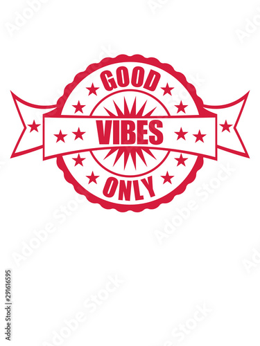 Wallpaper Mural good vibes only banner stempel sterne logo gute laune spaß freude mutig positive einstellung munter glücklich party schön liebe stimmung happy text design cool Torontodigital.ca