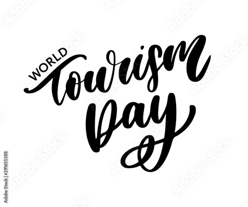 Beautiful lettering for tourism day. World Tourism Day.