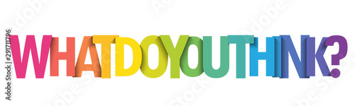 WHAT DO YOU THINK? colorful vector typography banner