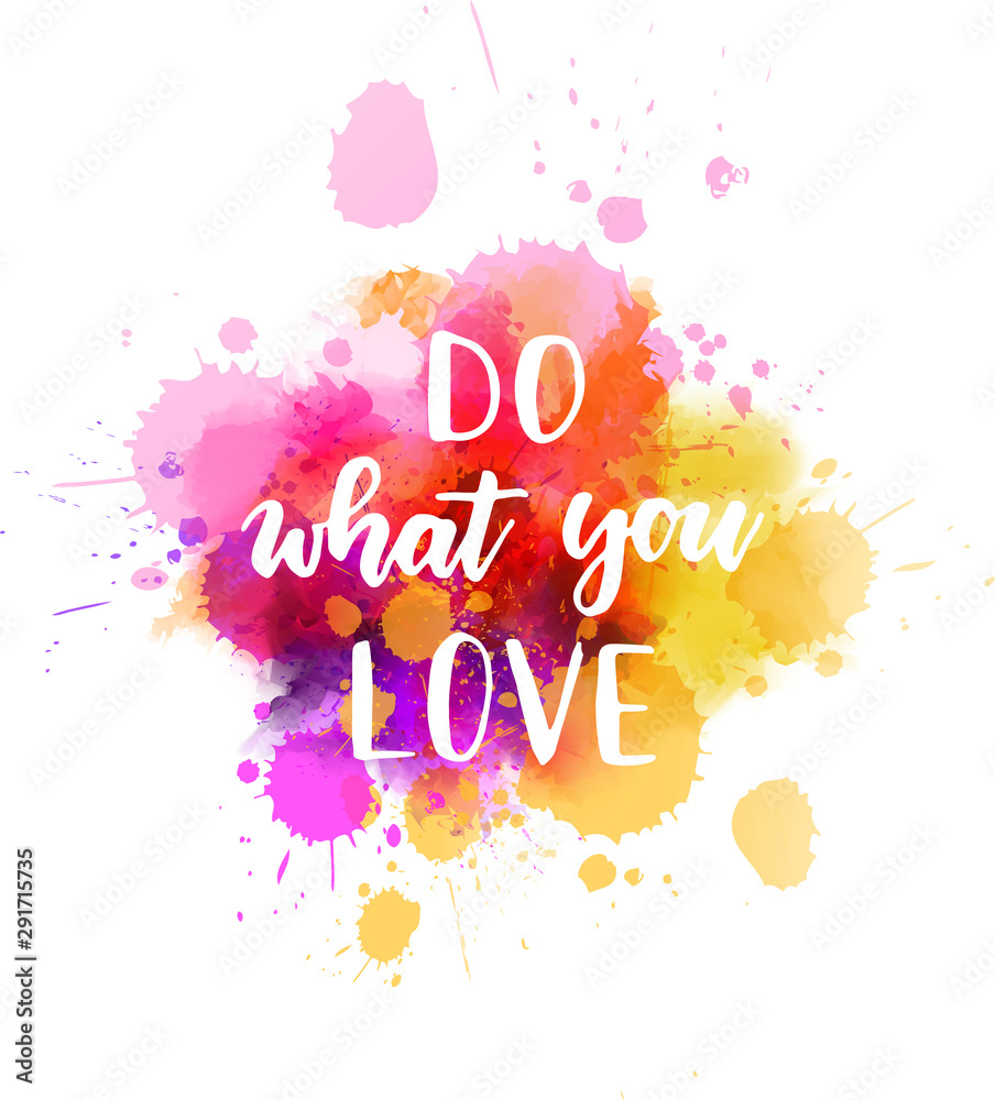 Fototapeta premium Do what you love inspirational lettering