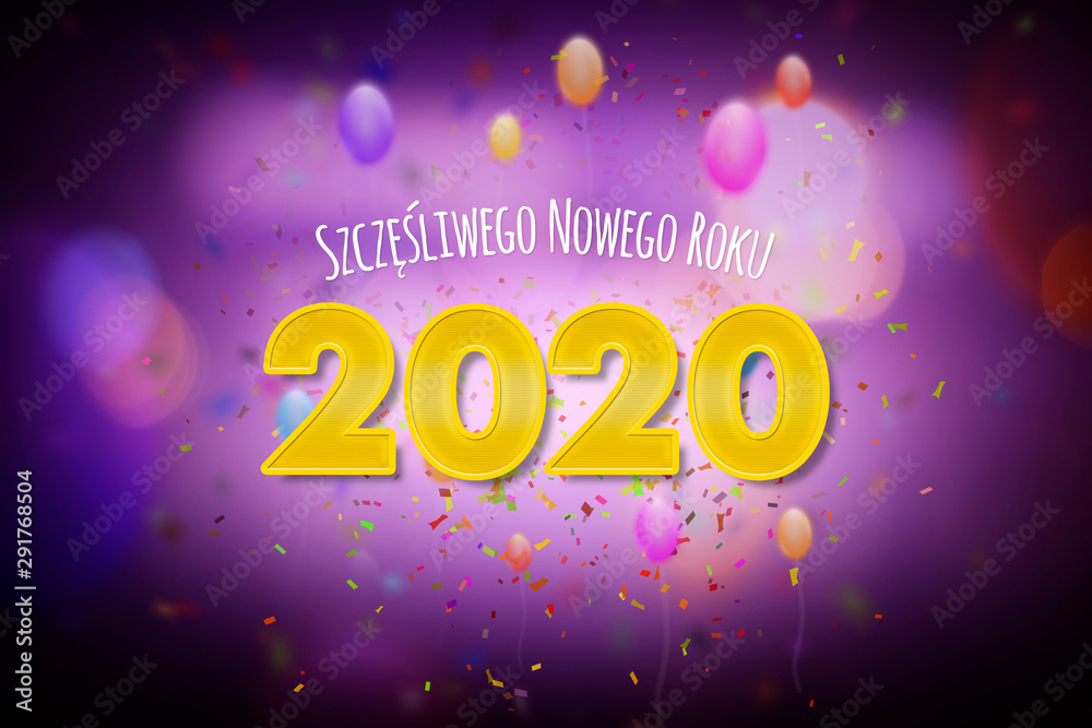 Szczęśliwego Nowego Roku 2020, Nowy Rok, koncepcja kartki noworocznej w  języku polskim z kolorowym imprezowym motywem, balonami oraz konfetti Stock  Illustration | Adobe Stock