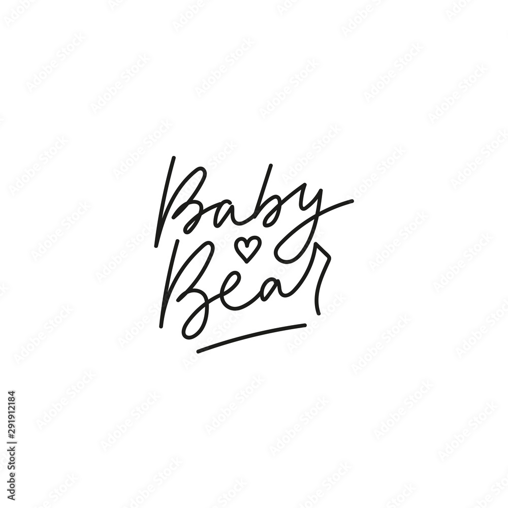 Inspirational baby bear lettering card with heart symbol vector illustration. Handwritten phrase of Valentine postcard. Romantic poster with wish in black color Inspirational baby bear lettering card with heart symbol vector illustration. Handwritten phrase of Valentine postcard. Romantic poster with wish in black color