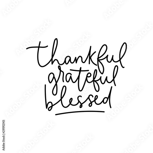 Thankful grateful blessed handwriting phrase vector illustration. Postcard with calligraphy ink words on white. Motivation lettering card with line in black color