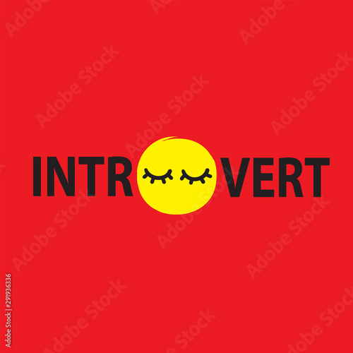 Introvert - inspire motivational quote. Hand drawn lettering. Youth slang, idiom. Print for inspirational poster, t-shirt, bag, cups, card, flyer, sticker, badge. Cute funny vector writing