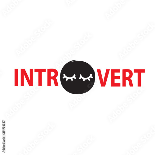 Introvert - inspire motivational quote. Hand drawn lettering. Youth slang, idiom. Print for inspirational poster, t-shirt, bag, cups, card, flyer, sticker, badge. Cute funny vector writing
