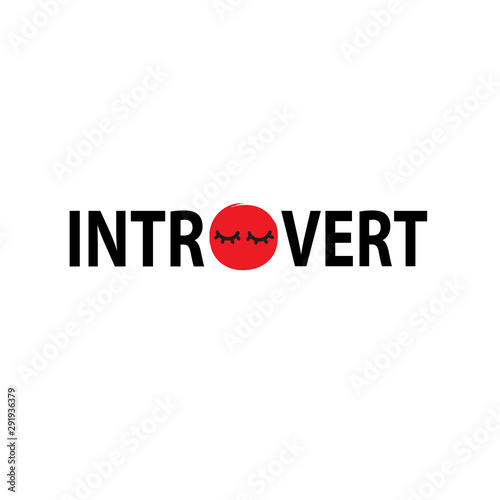 Introvert - inspire motivational quote. Hand drawn lettering. Youth slang, idiom. Print for inspirational poster, t-shirt, bag, cups, card, flyer, sticker, badge. Cute funny vector writing