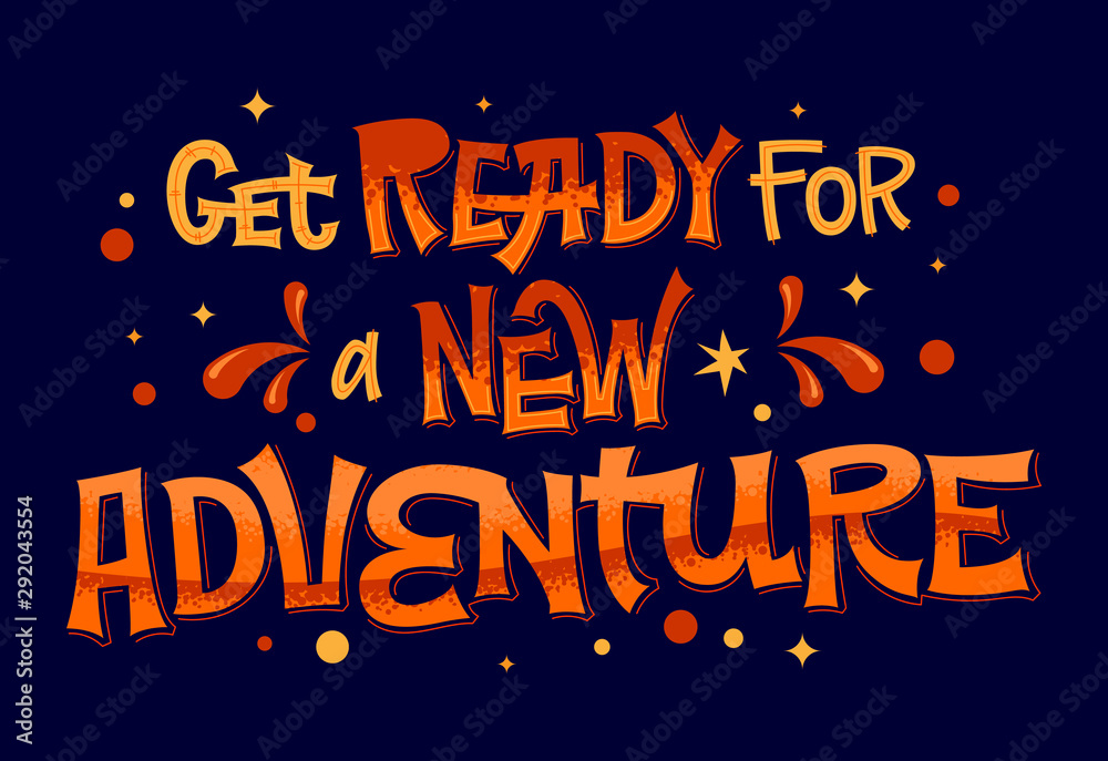Get Ready for a New Adventure - lettering phrase. Colorful vector quote.  Travel, outdoor, adventure, nature text. Typographic design. Vector  isolated illustration. Modern hand lettering. Inspirational Stock Vector