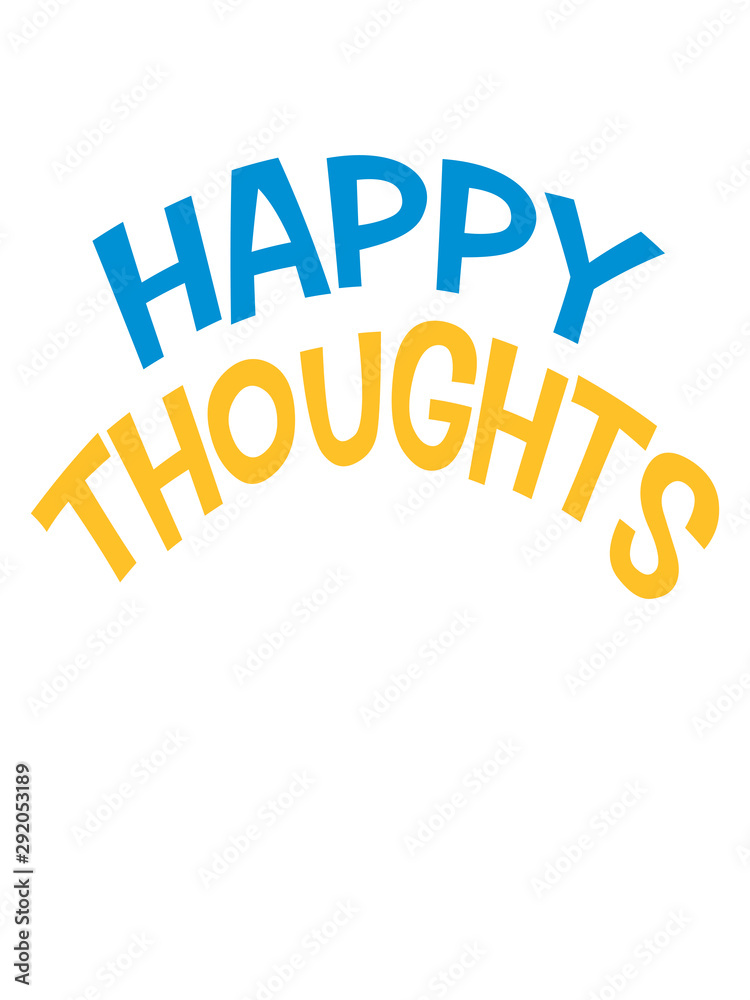 happy thoughts bunt gebogen design logo only gedanken denken text stimmung positive einstellung gute laune spaß freude mutig munter glücklich party schön liebe cool