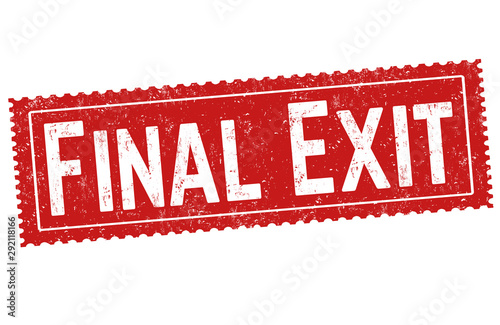 Final exit sign or stamp