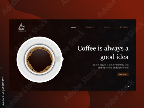 Landing page design with top view of coffee cup on plate and given message as Coffee Is Always A Good Idea.
