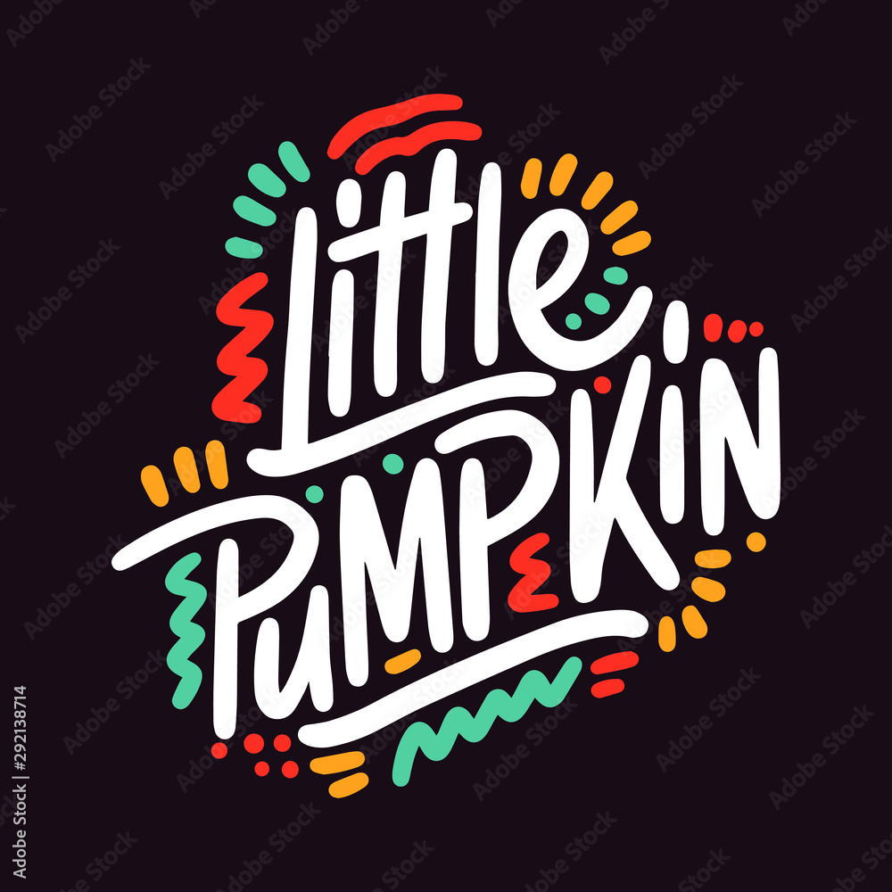 Little Pumpkin. Thanksgiving day, Fall, Halloween Party Poster with Handwritten Ink Lettering. Modern Calligraphy. Typography Template for kids t-shirt, Stickers, Tags, Gift Cards. Vector illustration Little Pumpkin. Thanksgiving day, Fall, Halloween Party Poster with Handwritten Ink Lettering. Modern Calligraphy. Typography Template for kids t-shirt, Stickers, Tags, Gift Cards. Vector illustration