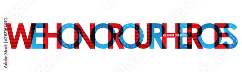 WE HONOR OUR HEROES. blue and red typography banner with stars and stripes