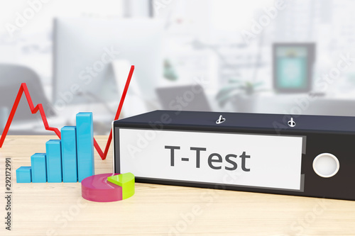 T-Test - Finance/Economy. Folder on desk with label beside diagrams. Business/statistics. 3d rendering
