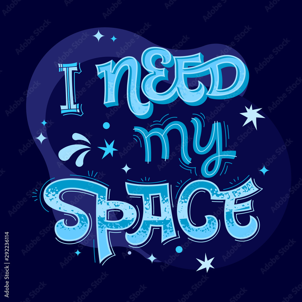 Fototapeta premium I Need my Space - lettering phrase. Colorful vector quote.