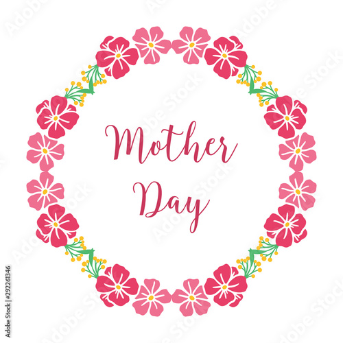 Greeting card mother day, with pink flower frame blooms. Vector