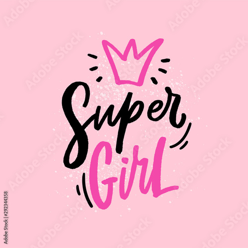 Super girl hand drawn lettering slogan for print, card. Modern kids illustration for girls clothes, notepads.