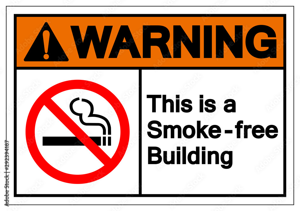 Warning This Is a Smoke - Free Building Symbol Sign, Vector Illustration, Isolated On White Background Label .EPS10 Warning This Is a Smoke - Free Building Symbol Sign, Vector Illustration, Isolated On White Background Label .EPS10