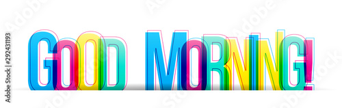 Good Morning! Colorful vector letters isolated on a white background. Typography banner card.