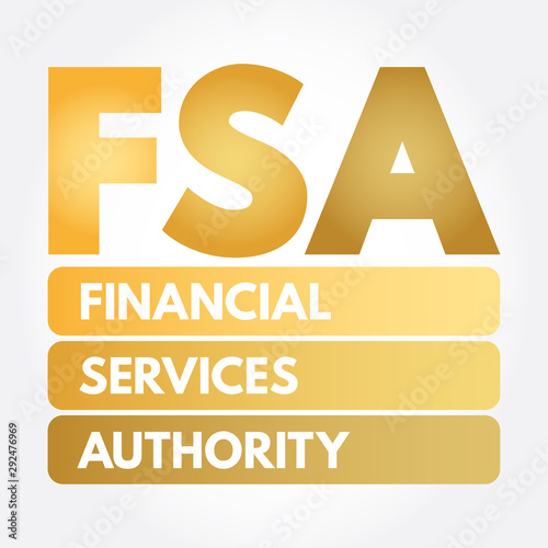 FSA - Financial Services Authority acronym, business concept background