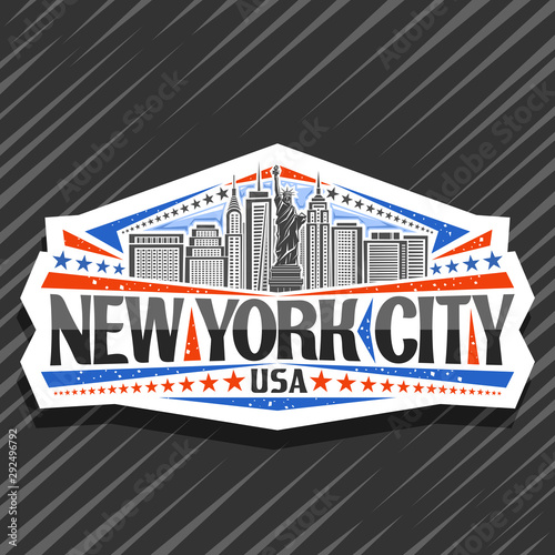 Vector logo for New York City, decorative cut paper label with illustration of statue of Liberty on background of NY skyline, NYC concept with original typeface for words new york city and red stars.