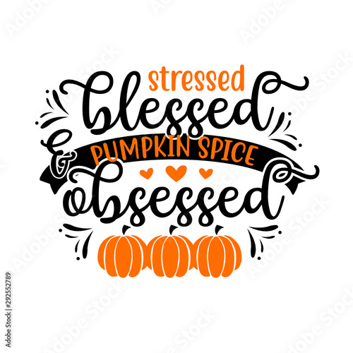 Stressed Blessed & Pumpkin Spice Obsessed - SVG
