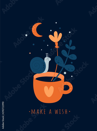 Motivation, happy birthday, congratulation card. Make a wish. Cute snail and cup of herbal tea. Cartoon vector illustration. For print, poster, calendar, decoration, textile, souvenir